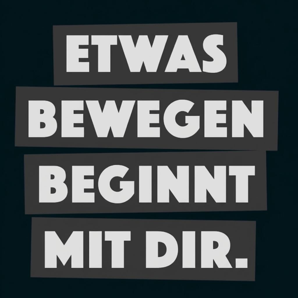 Schriftzug auf weißem Hintergrund: "ETWAS BEWEGEN BEGINNT MIT DIR."